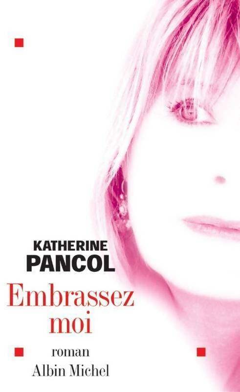 Livrenpoche : Embrassez-moi - Katherine Pancol - Livre
