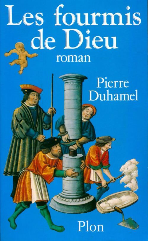 Livrenpoche : Les fourmis de Dieu - Pierre Duhamel - Livre