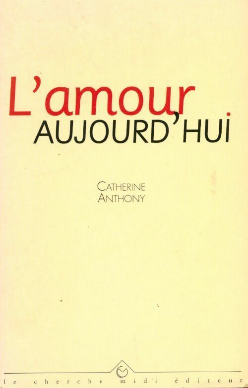 Livrenpoche : L'amour aujourd'hui - Catherine Anthony - Livre