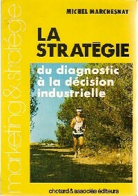 Livrenpoche : La stratégie du diagnostic à la décision industrielle - Michel Marchesnay - Livre