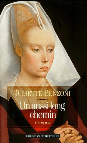 Livrenpoche : Un aussi long chemin - Juliette Benzoni, Juliette Benzoni - Livre