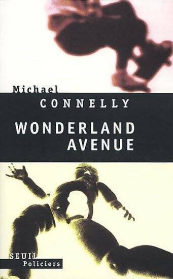 Wonderland Avenue - Michael Connelly -  Seuil Policiers - Livre