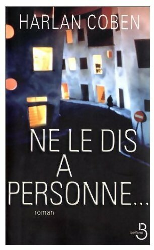 Livrenpoche : Ne le dis à personne... - Harlan Coben - Livre