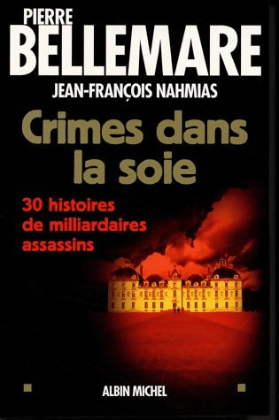 Livrenpoche : Crimes dans la soie - Pierre Bellemare - Livre