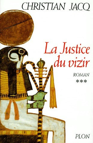 Le juge d'Egypte Tome III : La justice du vizir - Christian Jacq -  Plon GF - Livre