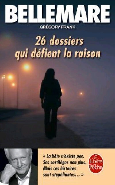 Livrenpoche : 26 Dossiers qui défient la raison - Pierre Bellemare - Livre