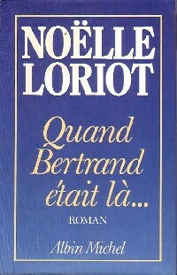 Livrenpoche : Quand Bertrand était là... - Noëlle Loriot - Livre
