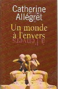 Livrenpoche : Un monde à l'envers - Catherine Allégret - Livre