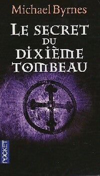 Livrenpoche : Le secret du dixième tombeau - Michael Byrnes - Livre