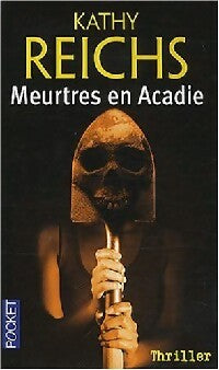 Livrenpoche : Meurtres en Acadie - Kathy Reichs - Livre