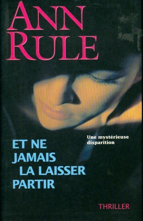 Livrenpoche : Et ne jamais la laisser partir - Ann Rule - Livre