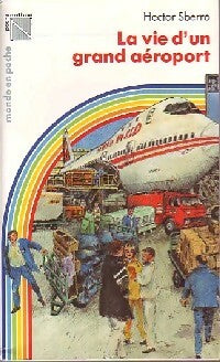 Livrenpoche : La vie d'un grand aéroport - Hector Sberro - Livre