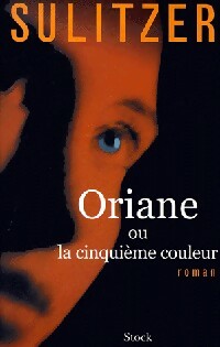 Livrenpoche : Oriane ou la cinquième couleur - Paul-Loup Sulitzer - Livre