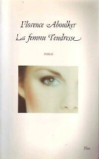 Livrenpoche : La femme tendresse - Florence Aboulker - Livre