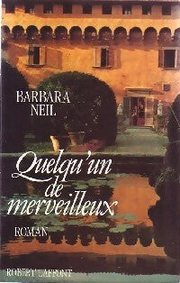 Quelqu'un de merveilleux - Barbara Neil -  Laffont GF - Livre