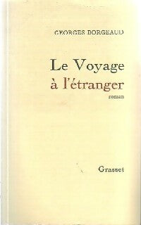 Le voyage à l'étranger - Georges Borgeaud -  Grasset GF - Livre
