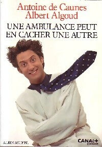 Livrenpoche : Une ambulance peut en cacher une autre - Albert Algoud, Antoine De Caunes - Livre