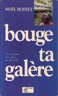 Livrenpoche : Bouge ta galère - Noël Boffet - Livre