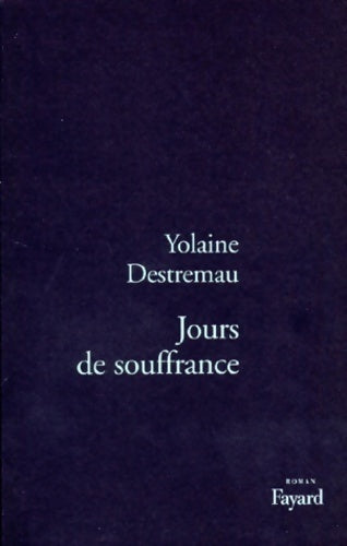 Livrenpoche : Jours de souffrance - Yolaine Destremau - Livre