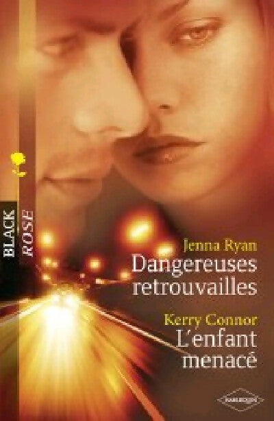 Livrenpoche : Dangereuses retrouvailles / L'enfant menacé - Jenna Ryan, Kerry Connor - Livre