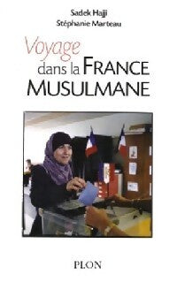 Voyage dans la France Musulmane - Sadek Hajji ; Stéphanie Marteau -  Plon GF - Livre