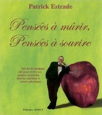 Livrenpoche : Pensées à murir, pensées à sourire - Patrick Estrade - Livre