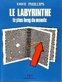 Livrenpoche : Le labyrinthe le plus long du monde - Dave Phillips - Livre