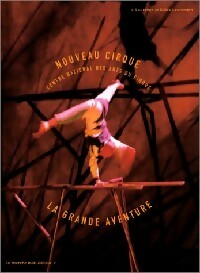 Livrenpoche : CNAC, nouveau cirque, la grande aventure - Gilles Laurendon, Laurence Laurendon - Livre