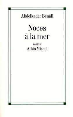 Livrenpoche : Noces à la mer - Abdelkader Benali - Livre