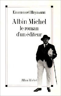 Livrenpoche : Albin Michel, le roman d'un éditeur - Emmanuel Haymann - Livre