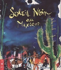 Soleil noir au Mexique - Marc Olivier Baruch -  Carnets du monde - Livre