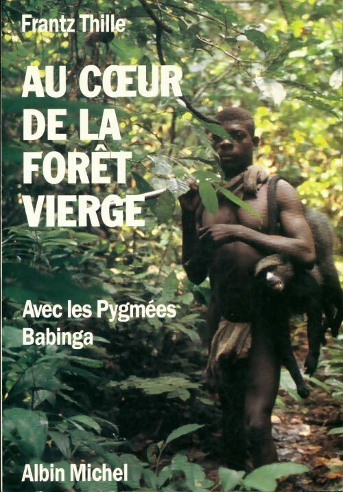 Livrenpoche : Au coeur de la forêt vierge - Frantz Thille - Livre
