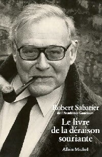 Le livre de la déraison souriante - Robert Sabatier -  Albin Michel GF - Livre