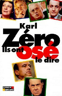Livrenpoche : Ils ont osé le dire - Karl Zéro - Livre