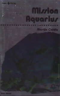 Livrenpoche : Mission Aquarius - Martin Caidin - Livre