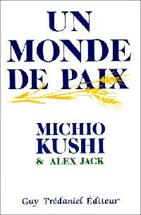 Livrenpoche : Un monde de paix - Michio Kushi - Livre