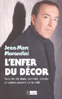 Livrenpoche : L'enfer du décor - Jean-Marc Morandini - Livre