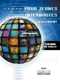 Livrenpoche : Pour jeunes internautes seulement - Corinne De Vailly - Livre