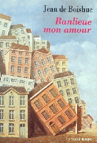 Livrenpoche : Banlieue mon amour - Jean De Boishue - Livre