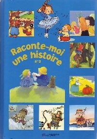 Raconte-moi une histoire n°2 - Collectif -  Hachette GF - Livre