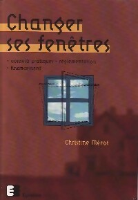Livrenpoche : Changer ses fenêtres - Christine Mérot - Livre