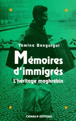 Mémoires d'immigrés - Yamina Benguigui -  Canal + GF - Livre