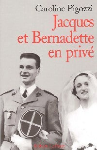 Livrenpoche : Jacques et Bernadette en privé - Caroline Pigozzi - Livre