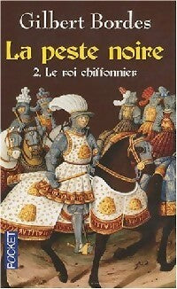 Livrenpoche : La peste noire Tome II : Le roi chiffonnier - Gilbert Bordes - Livre