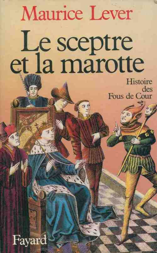 Livrenpoche : Le sceptre et la marotte - Maurice Lever - Livre