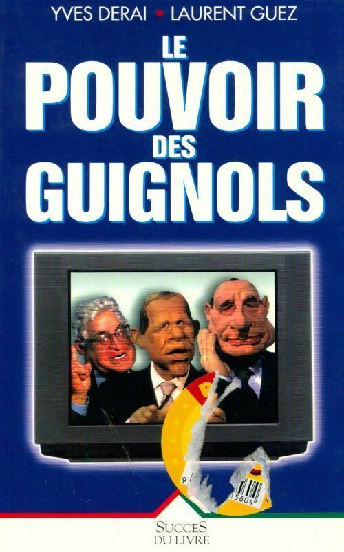 Livrenpoche : Le pouvoir des Guignols - Yves Derai, Laurent Guez - Livre