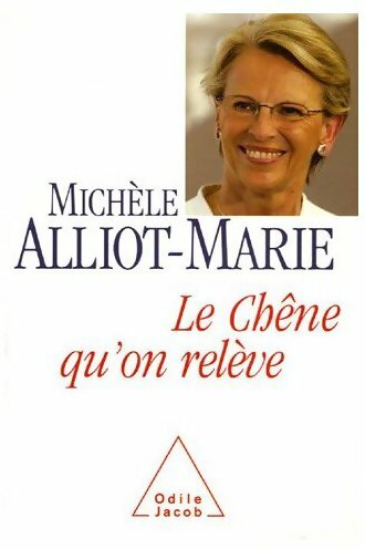 Livrenpoche : Le chêne qu'on relève - Michèle Alliot-Marie - Livre
