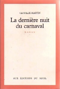 La dernière nuit du carnaval - Clotilde Martin -  Seuil GF - Livre