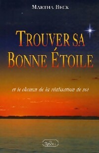 Livrenpoche : Trouver sa bonne étoile - Martha Beck - Livre