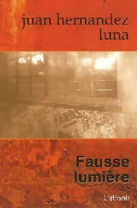 Livrenpoche : Fausse lumière - Juan Hernandez Luna - Livre